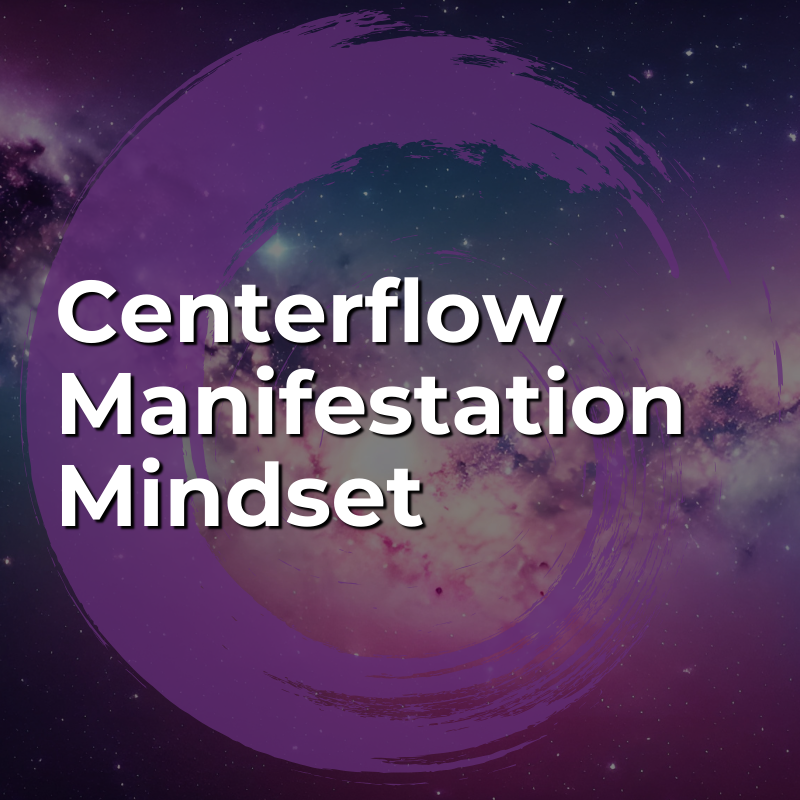 Centerflow Manifestation Mindest