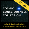 The Cosmic Consciousness Collection - Guided & Music Collection