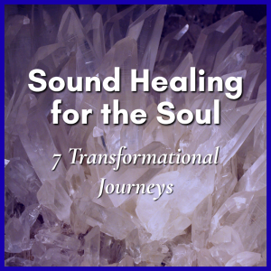 Sound Healing for the Soul
